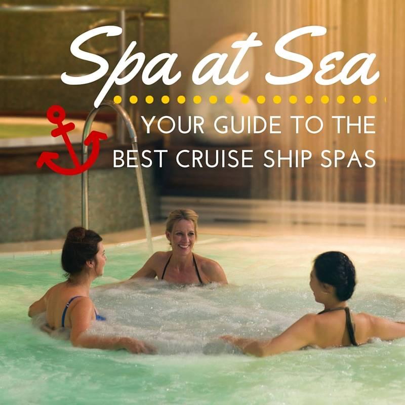 Spa at Sea: Your Guide To Cruise Ship Spas