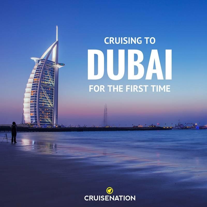 Cruising to Dubai for the First Time: Here’s What You Need to Know