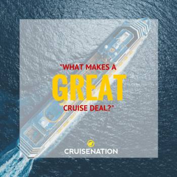 What Makes a Great Cruise Deal?