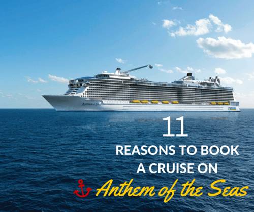 11 Reasons to Book a Cruise on Anthem of the Seas